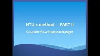 N.T.U. effectiveness method - Counter flow heat exchanger