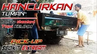 Pickup standard tapi kejam || Proses penghancuran