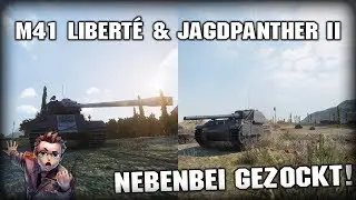 GESPIELT: M4 Liberté und Jagdpanther II // Let's Play World of Tanks