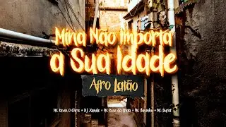 MC Kevin o Chris, DJ Xande, Mc Rose da Treta, Mc Flavinho, Mc Buret - Mina Não Importa Sua Idade