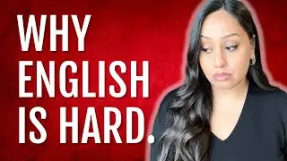 Why English is Hard and Tips to Make it Easier!