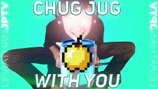chug jug with you but it's creeper aw man