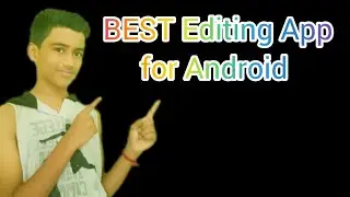 Best editing  app for Android. 2022