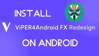 How To Install ViPER4Android FX Redesign On Android 14