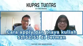 Kupas Tuntas #5: Cara apply dan Biaya Kuliah S1 - S2 - S3 di Jerman