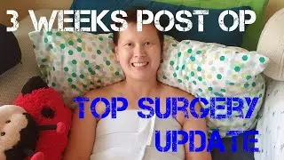 3 Weeks Post Op - Trans-Masc/Nonbinary Top Surgery