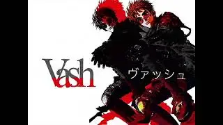 vash the stampede edit - i’m a mess
