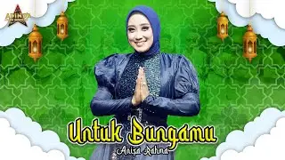 UNTUK BUNGAMU - COVER BY ANISA RAHMA _ AFC ADINDA MUSIK