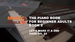 Let's Make It a 2nd (Page 33) - The Piano Book 2 For Beginner Adults