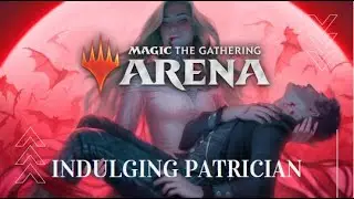 MTG Arena | Core 2021 Standard | INDULGING PATRICIAN