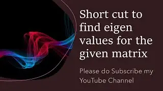 Short cut to find eigen values for the