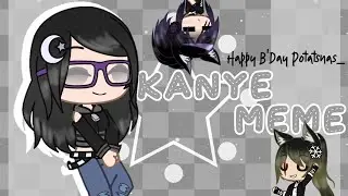 Kanye Meme/ gift for Potatsnas_ -small flash- #originalitychallenge