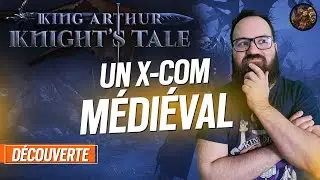 King Arthur : Knight's Tale, le x-com médiéval qu'on attendait !