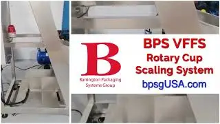 Barrington Packaging BPS VFFS and Rotary Cup Scaling System