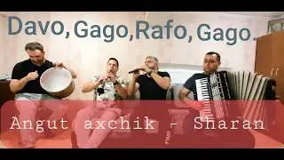 SHARAN - Rafo-duduk, Gago-klarnet, Davo-dhol, Gago-akkordeon