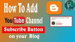 How To Add YouTube Channel Subscribe Button on your Blogger Blog