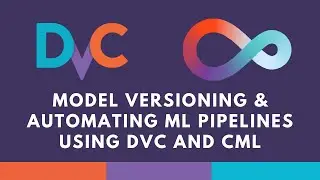 Versioning ML Models & Automating ML Pipelines Effectively using DVC & CML | 