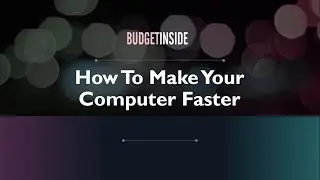 How To Make Your Desktop Or Laptop Faster