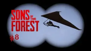 SONS OF THE FOREST #8