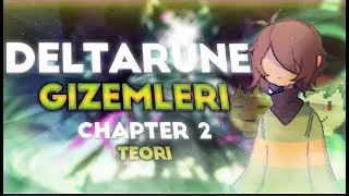 DELTARUNE GİZEMLERİ !(chapter 2 teori)