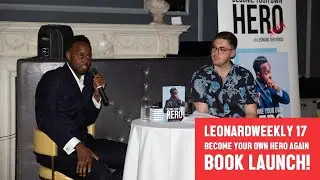 BECOME YOUR OWN HERO AGAIN | Book Launch Day!! | Leonard Weekly 17
