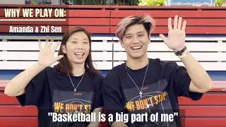 WE DON'T STOP | Why we play on with Amanda & Zhi Sen