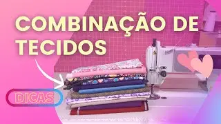 Como combinar tecidos de forma fácil #costuracriativa