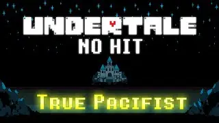 [TAS] Undertale - No Hit True Pacifist - Speedrun