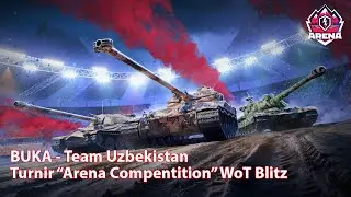 Turnir “Arena Compentition” WoT Blitz , 1-bosqich BUKA clani  , Team Uzbekistan 