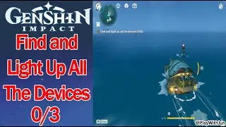 Find and light up all the devices 0/3 Genshin Impact quest Guide