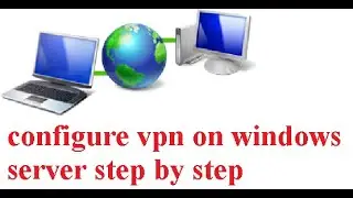 how to configure vpn server in windows server 2016 , 2012 ,  | configure vpn in windows server 2019