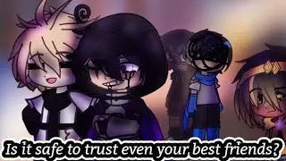«Is it safe to trust even your best friends?» |undertale au| •|sans au|• {human au}