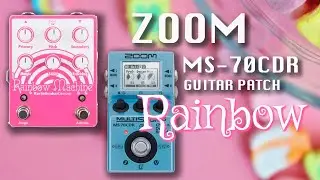 🍭 RAINBOW PATCH ☁️ ZOOM MS-70CDR  Preset |  Make a Dreamy Guitar Tone!