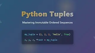Python Tuples: Mastering Immutable Sequences for Beginners