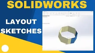 How to Use Layout Sketches for In Context Modeling in SolidWorks