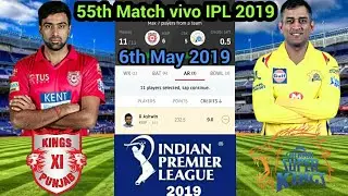 KXIP vs CSK Dream11 | 6th May 2019 | 55th Match Vivo ipl 2019 | vivo ipl 2019