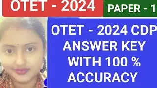 OTET - 2024 / PAPER- 1 / CDP/ ANSWER KEY WITH 100% ACCURACY / FOR ALL SUBJECTS #bseodisha #otet