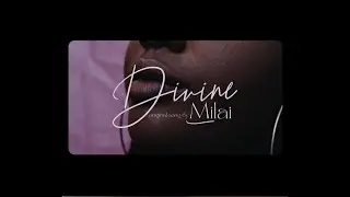 Milai   Divine (Official Video)