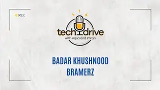 TechDrive: Badar Khushnood