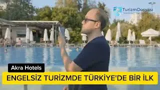 ENGELSİZ TURİZMDE TÜRKİYE'DE BR İLK