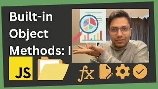 The Essential built-in *Object methods* you need to know | Part I | JavaScript Basics