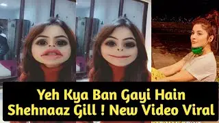 Yeh Kya Ban Gayi Hai Shehnaaz Gill ? New Video Hua Viral | Trending World