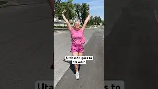 Utah mom goes to her cabin