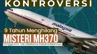 Misteri MH370 : Menghilang di Tengah Malam Yang Senyap.
