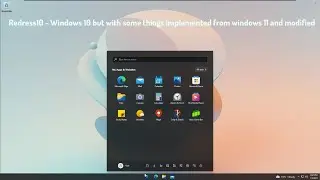 Redress10 - Windows 10 but with some things implemented from windows 11 and modified
