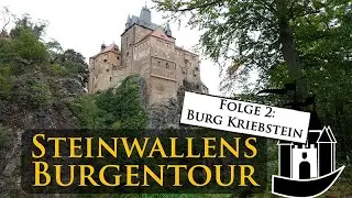 Steinwallen's Castle Tour #2: Kriebstein Castle (& Who is actually allowed to build a castle?)