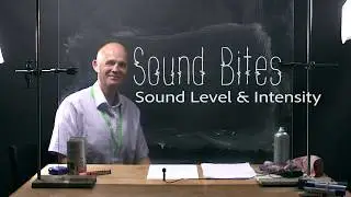 Sound bites - Sound level and intensity