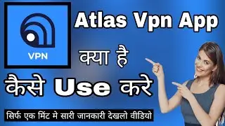 Atlas Vpn Private Vpn Tunnel || Atlas Vpn Kaise Use Kare || How To Use Atlas Vpn App || Atlas Vpn