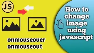 How to change image using javascript | onmouseover onmouseout events
