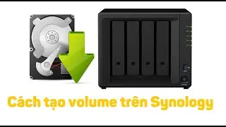 Synology 2: Cách tạo volume trên NAS Synology
